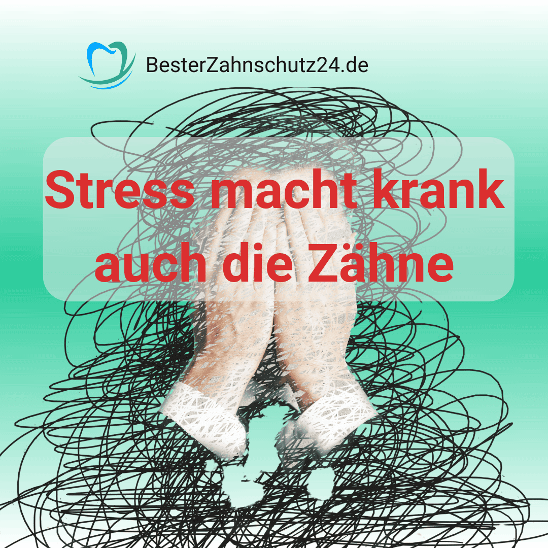 Blog besterzahnschutz24.de Stress macht krank auch die Zähne